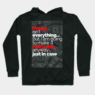 Money Isn't Everything... (Accessories) Hoodie